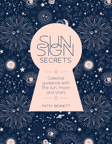 Sun Sign Secrets: Celestial guidance at your fingertips book cover by Patsy Bennett