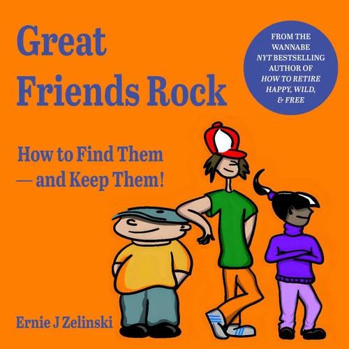GREAT FRIENDS ROCK: How to Find Them — And Keep Them! book cover by Ernie J Zelinski