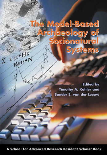 The Model-Based Archaeology of Socionatural Systems (A School for Advanced Research Resident Scholar Book) book cover by 