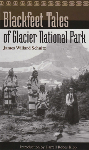 Blackfeet Tales of Glacier National Park book cover by James Willard Schultz