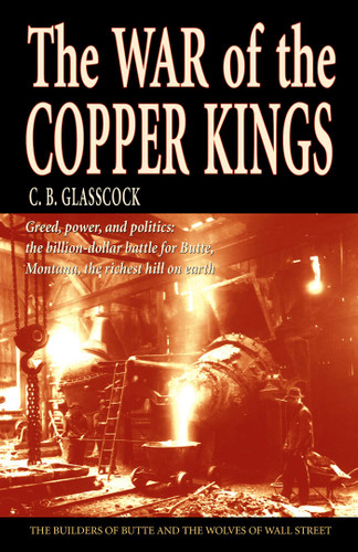 War of the Copper Kings: Greed, Power, and Politics book cover by C B Glasscock