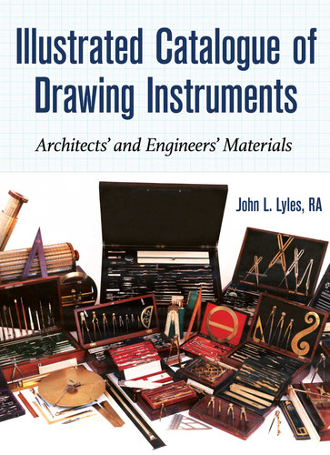 Illustrated Catalogue of Drawing Instruments: Architects and Engineers Materials book cover by John Lyles