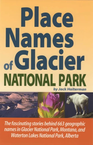 Place Names of Glacier National Park book cover by Jack Holterman