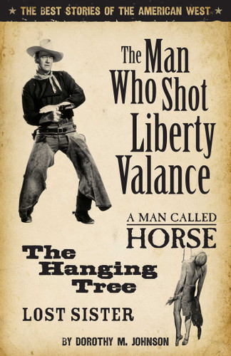Man Who Shot Liberty Valance: The Best Stories of the American West book cover by Dorothy Johnson