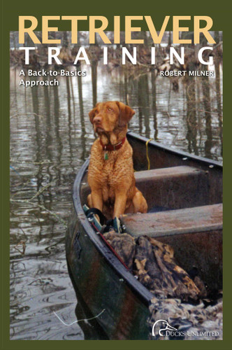 Retriever Training: A Back-To-Basics Approach book cover by Robert Milner