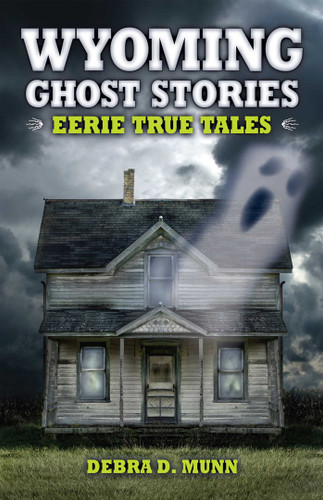 Wyoming Ghost Stories book cover by Debra D Munn