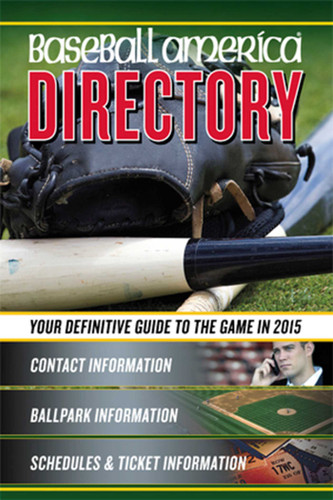 Baseball America 2015 Directory: 2015 Baseball Reference Information, Schedules, Addresses, Contacts, Phone & More book cover by Baseball America