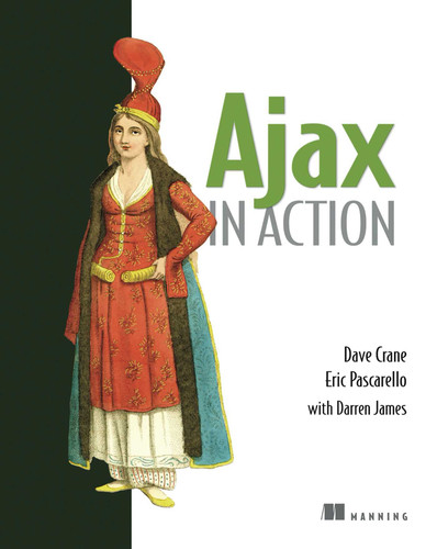 Ajax in Action book cover by Dave Crane, Eric Pascarello, Darren James