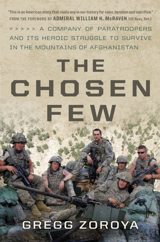 The Chosen Few: A Company of Paratroopers and Its Heroic Struggle to Survive in the Mountains of Afghanistan book cover by Gregg Zoroya
