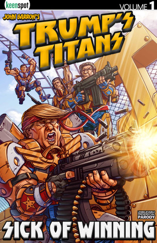 Trump's Titans Vol. 1: Sick Of Winning (Trump's Titans) book cover by John Barron