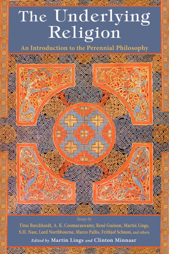 The Underlying Religion: An Introduction to the Perennial Philosphy book cover by Clinton Minnaar
