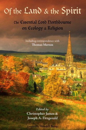 Of the Land and the Spirit: The Essential Lord Northbourne on Ecology and Religion book cover by Lord Northbourne