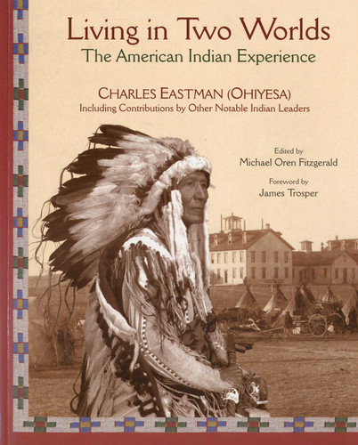 Living in Two Worlds: The American Indian Experience book cover by Charles Eastman