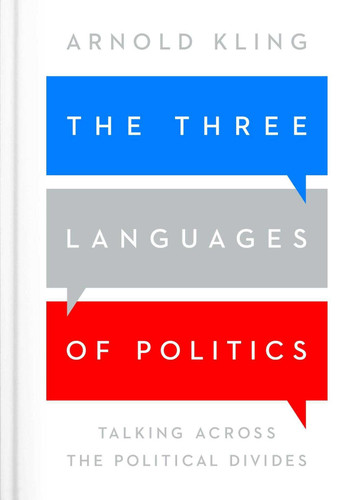 The Three Languages of Politics: Talking Across the Political Divides book cover by Arnold Kling