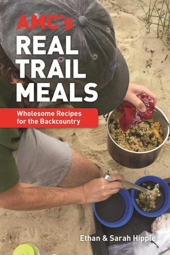 AMC's Real Trail Meals: Wholesome Recipes for the Backcountry book cover by Ethan Hipple, Sarah Hipple