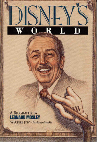 Disney's World: A Biography book cover by Leonard Mosley