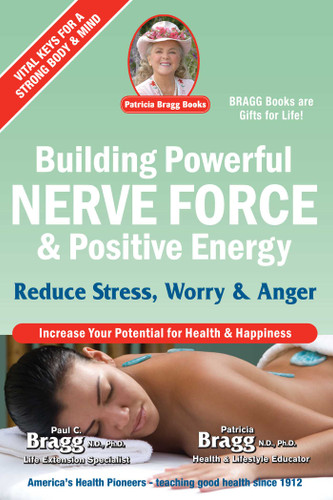 Building Powerful Nerve Force & Positive Energy: Reduce Stress, Worry and Anger book cover by Paul Bragg, Patricia Bragg