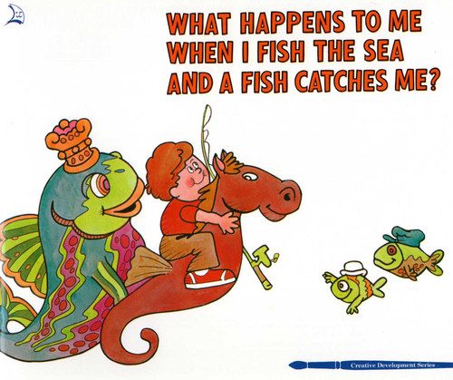 What Happens to Me When I Fish the Sea and a Fish Catches Me (Creative Development Series) book cover by Thelma Gilmartin, Kent Barton