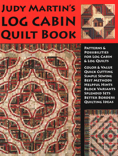 Judy Martin's Log Cabin Quilt Book: Patterns & Possibilities for Lob Cabin & Log Quilts book cover by Judy Martin