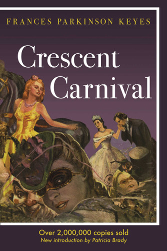 Crescent Carnival (Louisiana Heritage) book cover by Frances Parkinson Keyes
