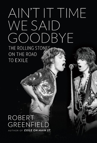 Ain't It Time We Said Goodbye: The Rolling Stones on the Road to Exile book cover by Robert Greenfield