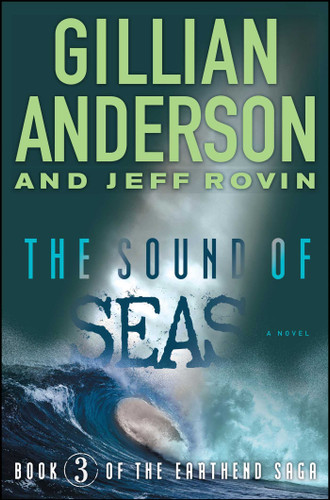 The Sound of Seas: Book 3 of The EarthEnd Saga (The EarthEnd Saga) book cover by Gillian Anderson, Jeff Rovin
