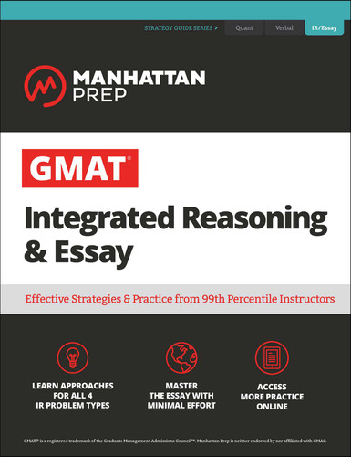 GMAT Integrated Reasoning & Essay: Strategy Guide + Online Resources (Manhattan Prep GMAT Prep) book cover by Manhattan Prep