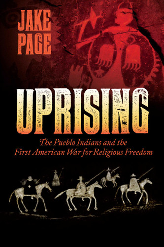 Uprising: The Pueblo Indians and the First American War for Religious Freedom book cover by Jake Page