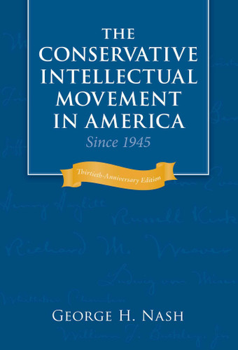The Conservative Intellectual Movement in America Since 1945 book cover by George H. Nash