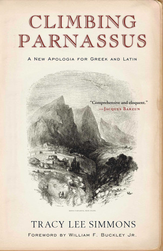 Climbing Parnassus: A New Apologia for Greek and Latin book cover by Tracy Lee Simmons