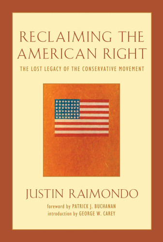 Reclaiming the American Right: The Lost Legacy of the Conservative Movement book cover by Justin Raimondo