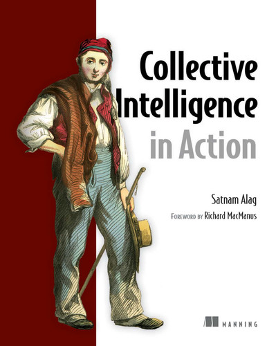 Collective Intelligence in Action book cover by Satnam Alag