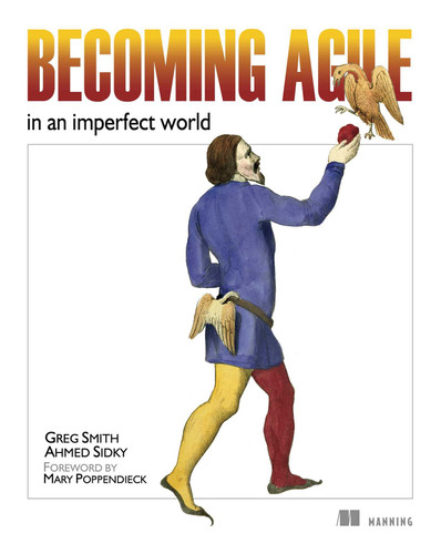 Becoming Agile: ...in an imperfect world book cover by Greg Smith, Ahmed Sidky