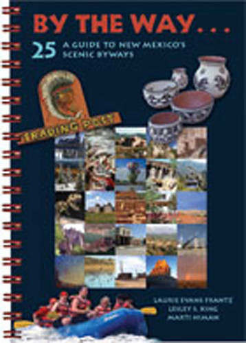 By the Way . . . A Guide to New Mexico's 25 Scenic Byways book cover by Laurie Evans Frantz, Lesley S. King, Niman Marti