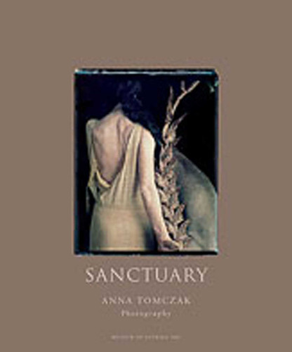 Sanctuary: Anna Tomczak, Photographer book cover by Barbara Hitchcock