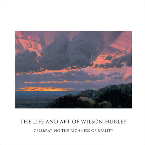 The Life and Art of Wilson Hurley: Celebrating the Richness of Reality book cover by Rosalyn Roembke Hurley