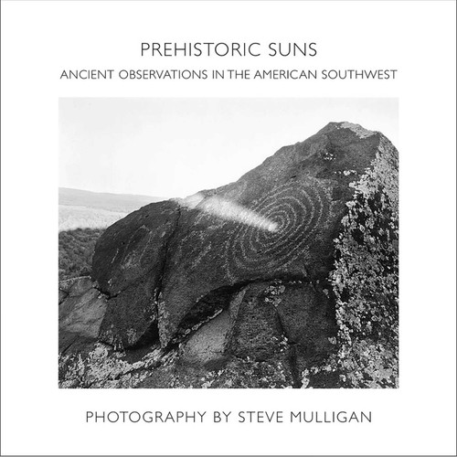 Prehistoric Suns: Ancient Observations in the American Southwest book cover by Steve Mulligan