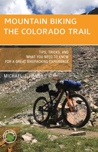 Mountain Biking the Colorado Trail book cover by Michael J. Henry