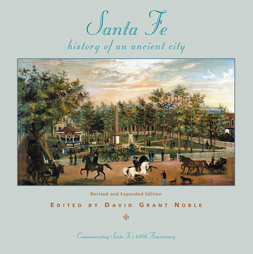 Santa Fe: History of an Ancient City, Revised and Expanded Edition book cover by 