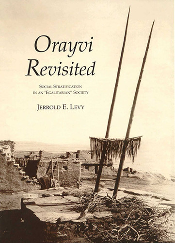 Orayvi Revisited: Social Stratification in an Egalitarian Society (A School for Advanced Research Resident Scholar Book) book cover by Jerrold E. Levy