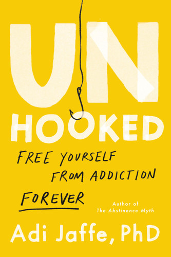 Unhooked: Free Yourself from Addiction Forever book cover by Adi Jaffe