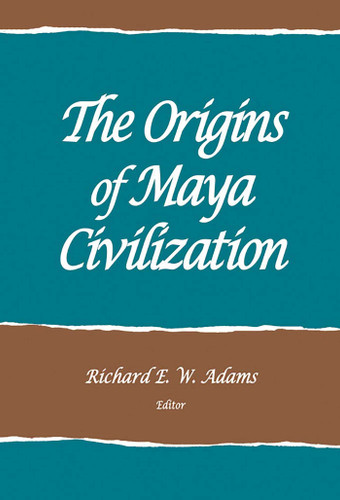 The Origins of Maya Civilization (School for Advanced Research Advanced Seminar Series) book cover by 