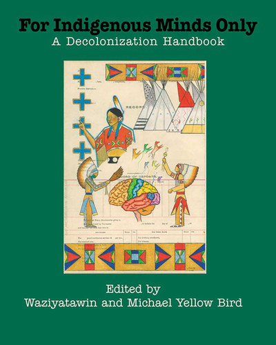 For Indigenous Minds Only: A Decolonization Handbook book cover by 