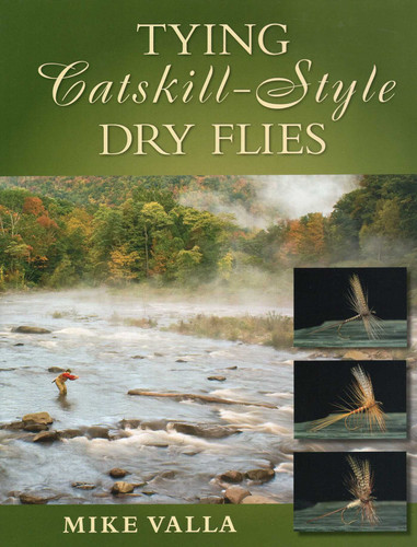 Tying Catskill-Style Dry Flies book cover by Mike Valla