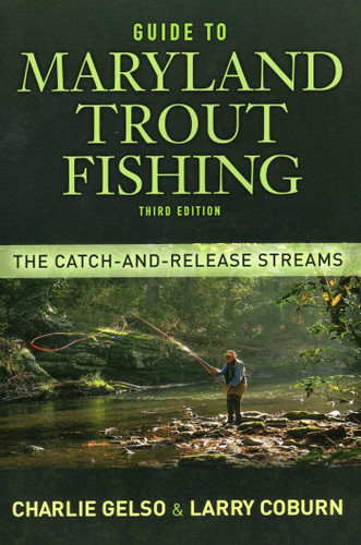 Guide To Maryland Trout Fishing: The Catch-and-Release Streams book cover by Charlie Gelso, Larry Coburn