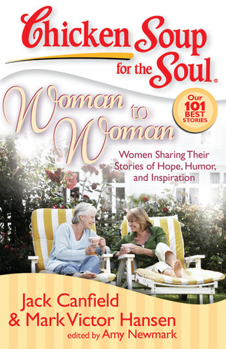 Chicken Soup for the Soul: Woman to Woman: Women Sharing Their Stories of Hope, Humor, and Inspiration (Chicken Soup for the Soul) book cover by Jack Canfield, Mark Victor Hansen, Amy Newmark