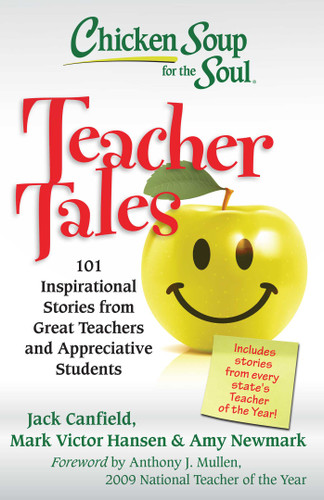 Chicken Soup for the Soul: Teacher Tales: 101 Inspirational Stories from Great Teachers and Appreciative Students book cover by Jack Canfield, Mark Victor Hansen, Amy Newmark