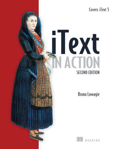 iText in Action: Covers iText 5 book cover by Bruno Lowagie