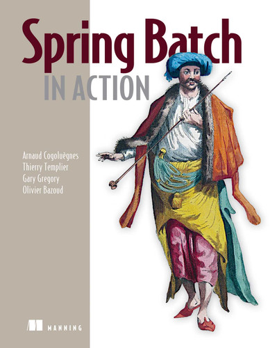 Spring Batch in Action book cover by Arnaud Cogoluegnes, Thierry Templier, Gary Gregory, Olivier Bazoud