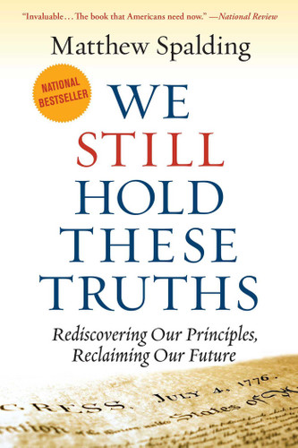 We Still Hold These Truths: Rediscovering Our Principles, Reclaiming Our Future book cover by Matthew Spalding